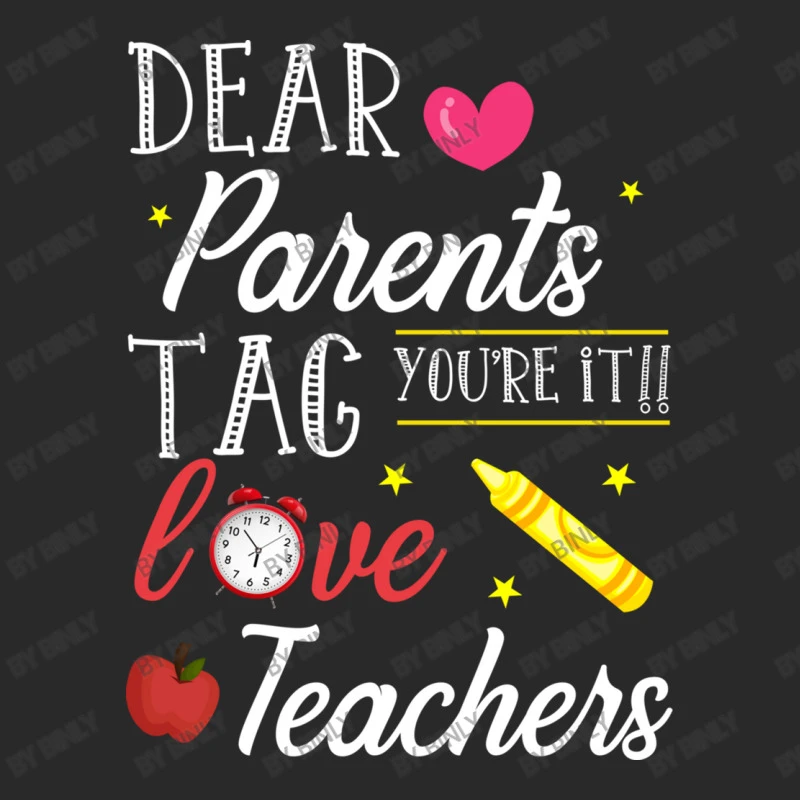 Dear Parents Tag You Re It Love Teacher Funny Toddler T-shirt - Image 3
