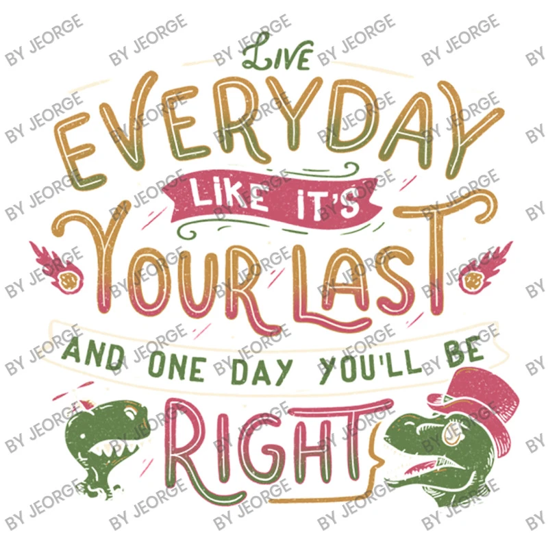 Live Everyday Like It S Your Last And One Day You Toddler T-shirt - Image 3