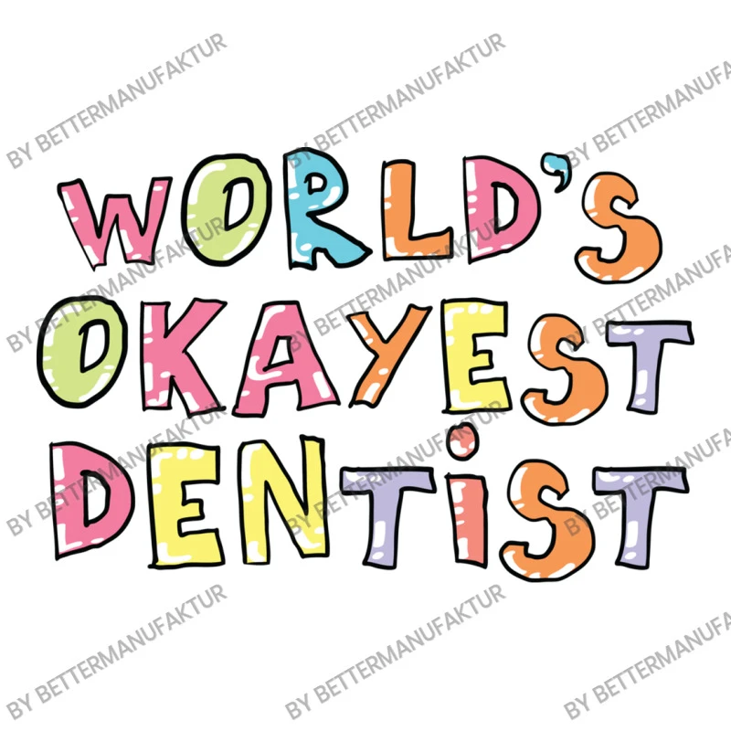 World S Okayest Dentist Gift Idea Toddler T-shirt - Image 3