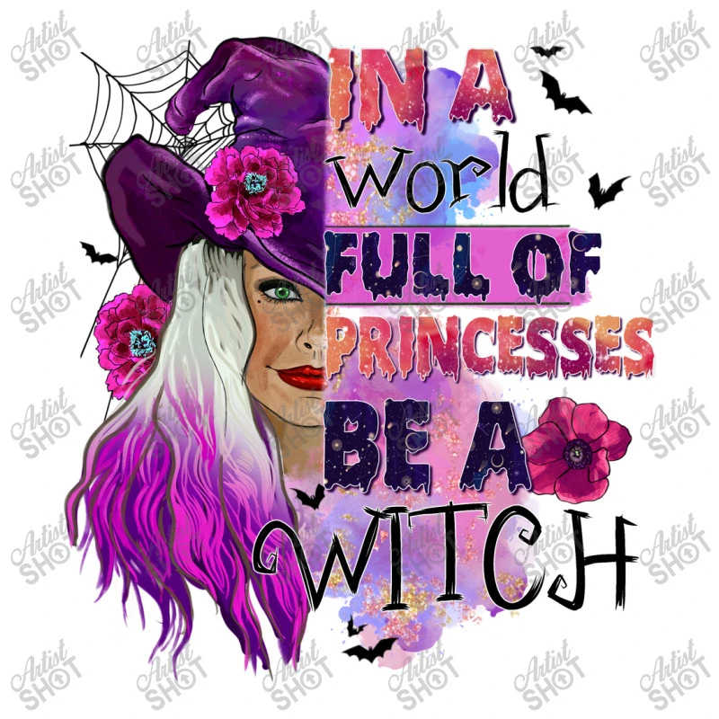 In A World Full Of Princesses Be A Witch Toddler T-shirt - Image 3