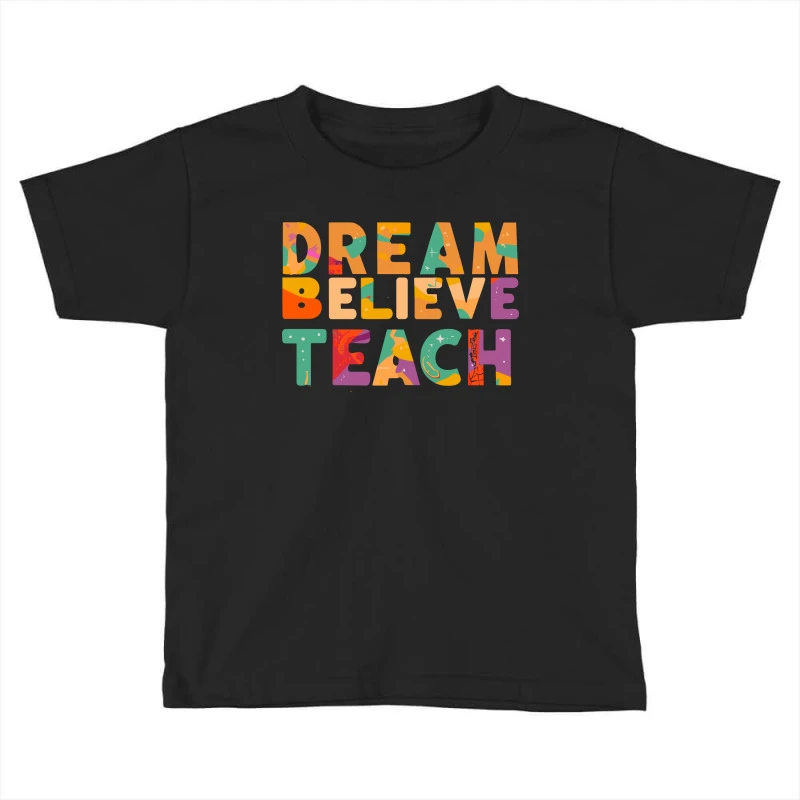 Dream, Believe Toddler T-shirt