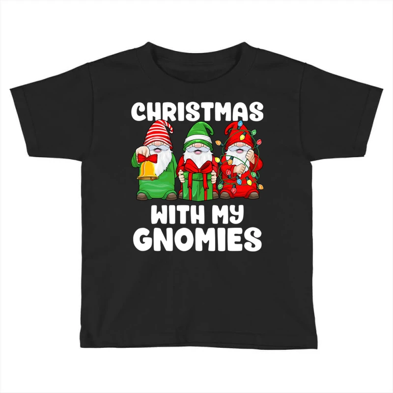 Christmas With My Gnomies Santa Gnome Funny Family Toddler T-shirt