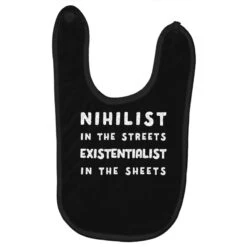 Nihilist In The Streets, Existentialist In The She Baby Bibs
