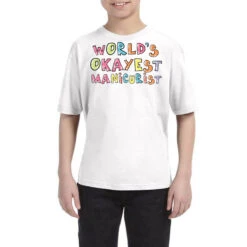 World S Okayest Manicurist Gift Idea Youth Tee