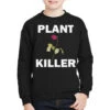 Plant Killer Youth Sweatshirt
