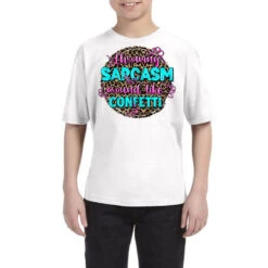 Throwing Sarcasm Around Like Confetti Youth Tee