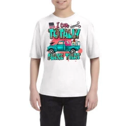 I Can Totally Make That With Truck Youth Tee